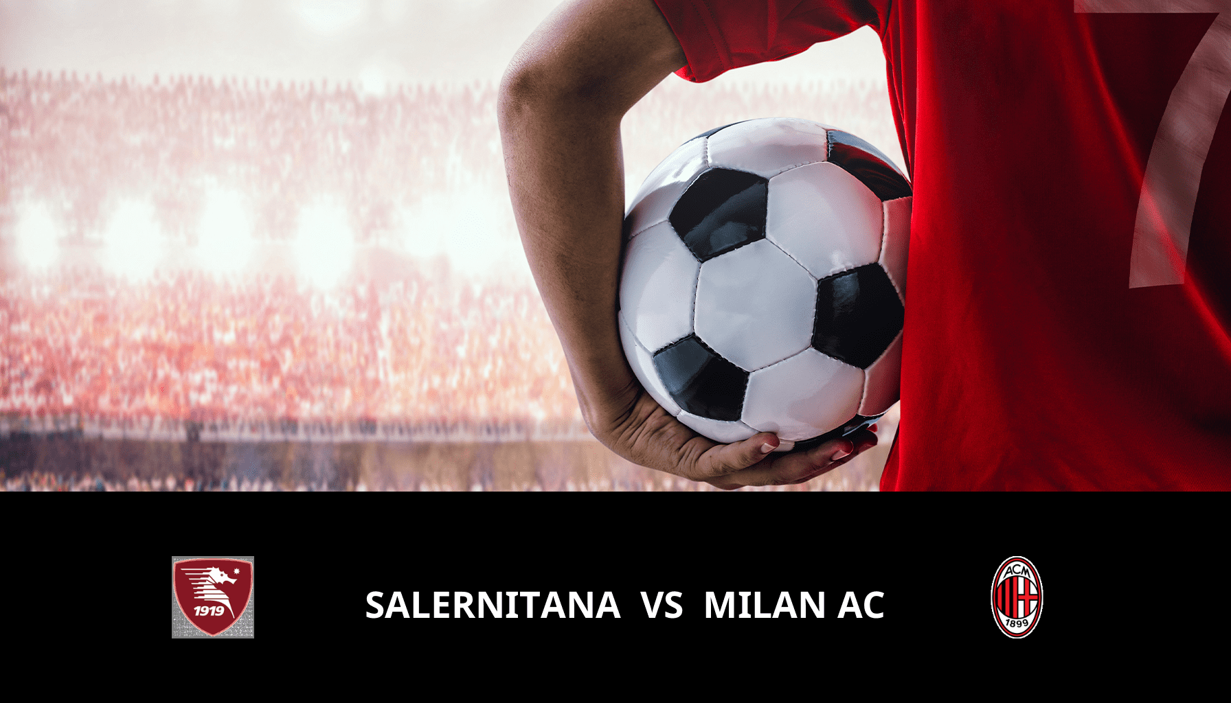 Pronostic Salernitana VS Milan AC du 22/12/2023 Analyse de la rencontre